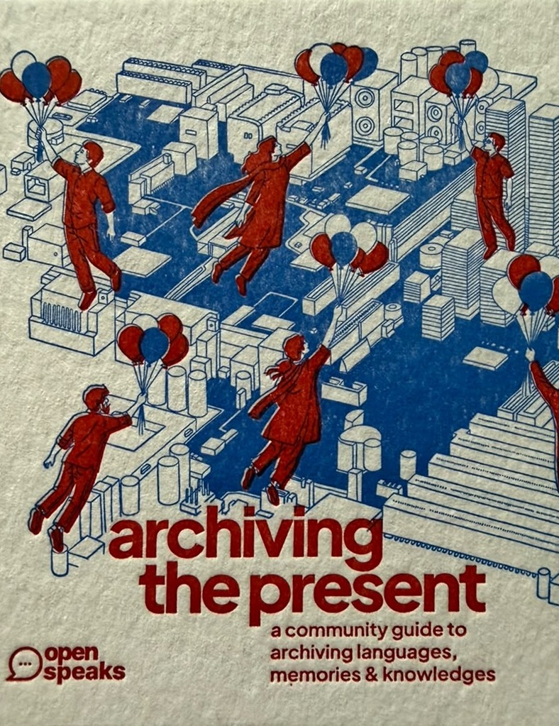 Archiving the Present — a community guide to archiving languages, memories & knowledges, illustrated cover